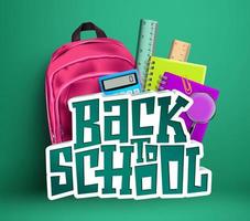 Back to school vector concept design. Back to school 3d text with educational supplies like backpack, calculator, ruler and notebook in green background. Vector illustration