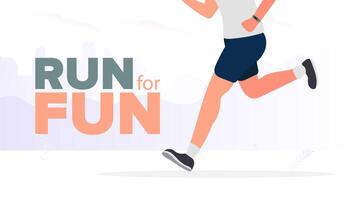 Run for fun banner. The guy is running. Running legs close-up. Vector. vector