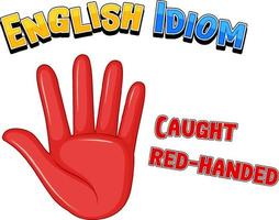 English idiom with caught red-handed vector