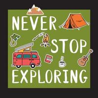 Camping Adventures, Never Stop Exploring. Retro Hand-drawn Vector. For Printing On T-shirts, Posters And Other Purposes. vector