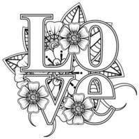 Love words with mehndi flowers for coloring book page doodle ornament vector