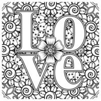 Love words with mehndi flowers for coloring book page doodle ornament vector