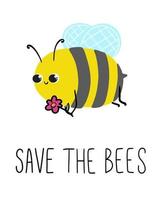 Says save the bees. Cute insect postcard, poster, background. Hand drawn vector illustration.