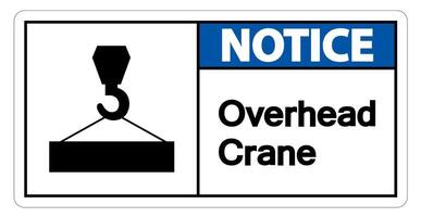 Notice Overhead Crane Symbol Sign On White Background vector