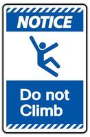 Notice Do Not Climb Symbol Sign on White Background vector