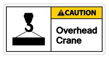 Caution Overhead Crane Symbol Sign On White Background vector