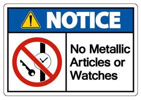 Caution No Metallic Articles Or Watches Symbol Sign On White Background vector