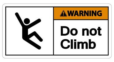 Warning Do Not Climb Symbol Sign on White Background vector