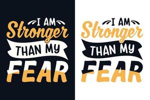 I am stronger than my fear typography t shirt design vector