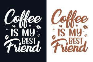 Coffee is my best friend typography lettering design for t shirt, poster, mug, bag, sticker and merchandise vector