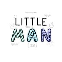 Vector illustration with hand drawn lettering - Little man. Colourful typography design in Scandinavian style for postcard, banner, t-shirt print, invitation, greeting card, poster