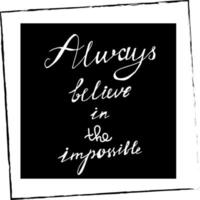 Positive Poster Always Believe Original Hand Drawn vector