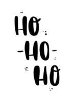 Merry Christmas lettering quote 'Ho Ho Ho' for greeting cards, posters, prints, invitations, sublimation, stickers, etc. EPS 10 vector