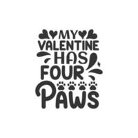 Mi San Valentín tiene cuatro patas: plantilla de diseño vectorial de citas del día de San Valentín. vector