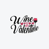 El vino es mi San Valentín - plantilla de diseño de vectores de citas del día de San Valentín.