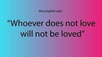 Islamic quote that comes from the words of the Prophet Muhammad. Whoever does not love will not be loved. vector