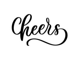 Cheers. Hand drawn elegant phrase for your design. Custom lettering. vector