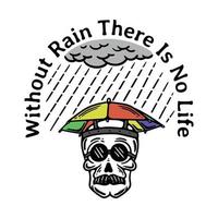 illustration of a skull carrying an umbrella hat in the rain with a slogan vector