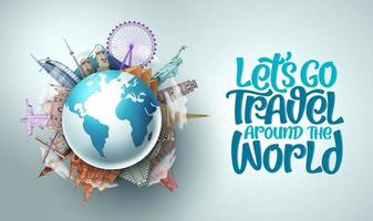 Let's go travel around the world vector design. Travel and tourism with famous landmarks and tourist destination of different countries and places and text.