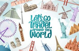 Let's go travel vector design. Let's go travel around the world typography text in white empty space with tourist destination and landmarks elements. Vector illustration.