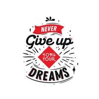 Never give up quotes lettering design free vector
