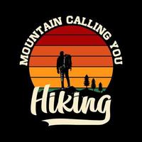 Mountain calling you, hiking t-shirt design. Mountain illustration, outdoor adventure . Vector graphic for t shirt and other uses. Outdoor Adventure Inspiring Motivation Quote. Vector Typography