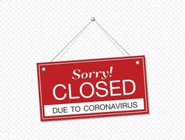 Hanging sign about coronavirus and close-up on a red closed sign of a shop displaying the message Sorry closed due to coronavirus. vector