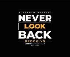 Never Look Back Typography Vector T-shirt Design