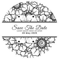 Save the date with mehndi flower. decoration in ethnic oriental, doodle ornament. vector