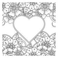 Mehndi flower with frame in shape of heart. decoration in ethnic oriental, doodle ornament. vector