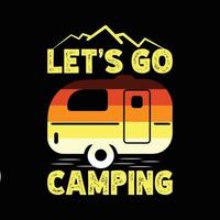 Let's go camping. Outdoor camping lover t shirt design vector. vector
