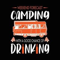 previsión de fin de semana camping con buenas posibilidades de beber. diseño de camiseta de camping. vector