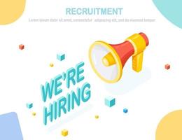 Recruitment. 3d isometric megaphone, loudspeaker with text. Human Resources, HR. Hiring employees. Job interview. Vector design for banner