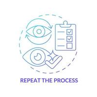 Repeat the process gradient concept icon. Implementing recommendations by doctors. Repeating cleaning around eyes abstract idea thin line illustration. Vector isolated outline color drawing