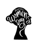 creative hand lettering happy women's day in women silhouette. poster women's day. vector