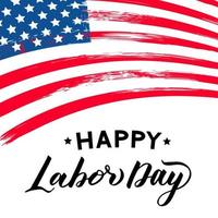 Happy Labor Day hand lettering with grunge flag of USA. Easy to edit vector template for typography poster, logo design, banner, flyer, greeting card, postcard, party invitation, tee-shirt, etc.