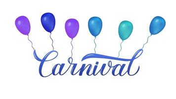 Carnival calligraphy lettering with colorful balloons. Easy to edit vector element of design for Brazilian carnival in Rio or Mardi Gras in New Orleans. Masquerade party poster or invitation.