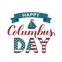 Happy Columbus Day calligraphy hand lettering with ribbon. America discover holiday typography poster. Easy to edit vector template for banner, flyer, sticker, greeting card, t-shirt, etc.