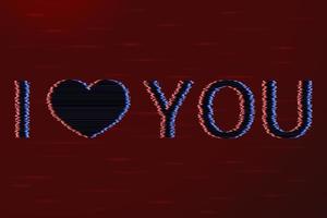 Text I Love You and heart with glitch effect black on a red background. Valentine s day greeting card. Symbol of love vector illustration. Easy to edit design template.