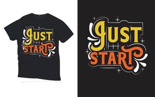 just start. Motivational Quotes lettering t-shirt design. vector