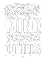 beautiful mind inspire others  .motivational Quotes coloring page. vector