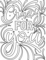 crazy for you .Motivational Quotes coloring page .coloring book design. vector