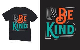 se amable. diseño de camiseta de letras de citas motivacionales. vector