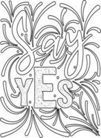 say yes. Motivational Quotes coloring page .coloring book design. vector