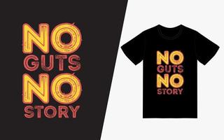 No Guts No Story Typography TShirt Design vector