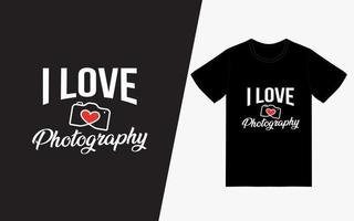 i love Photography Typography TShirt Design vector