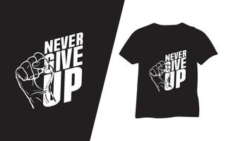 Never Give Typography T-Shirt Design vector