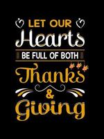 Let Our Hearts Be Full Of Both Thanks And Giving Thanksgiving Holiday T Shirt vector