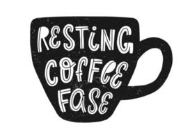 cita de tipografía divertida 'cara de café descansando' dibujada en una taza para carteles, pancartas, impresiones, tarjetas, letreros, etc. vector