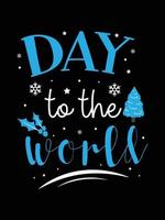 day to the world. winter typography t-shirt design. vector